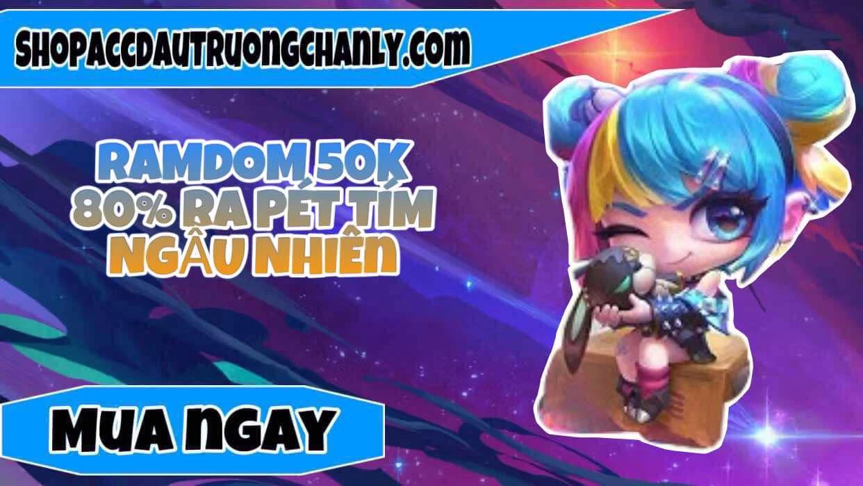 Random 50K tỉ lệ pet tím cao 80%